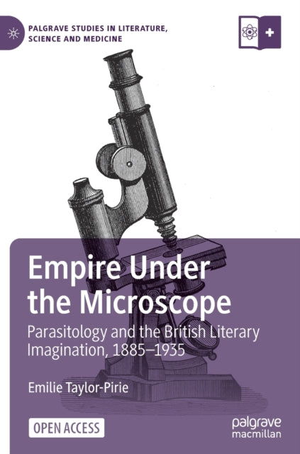 Book cover of: Empire Under the Microscope. By: Emilie Taylor-Pirie