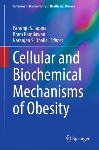 Book cover of: Cellular and Biochemical Mechanisms of Obesity. By: Paramjit S. Tappia