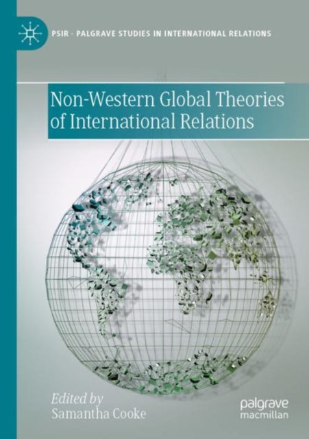 Book cover of: Non-Western Global Theories of International Relations. By: Samantha Cooke