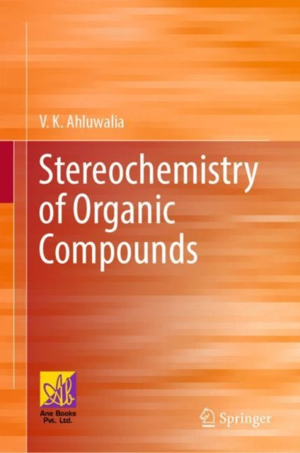 Book cover of: Stereochemistry of Organic Compounds. By: V. K. Ahluwalia