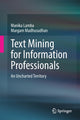Book cover of: Text Mining for Information Professionals. By: Manika Lamba