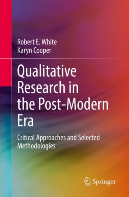 Book cover of: Qualitative Research in the Post-Modern Era. By: Robert E. White