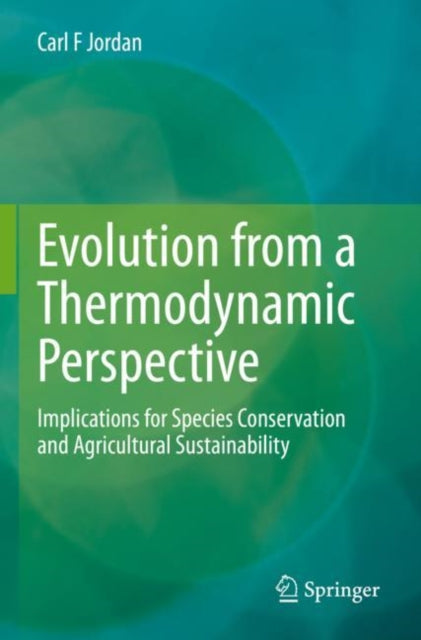Book cover of: Evolution from a Thermodynamic Perspective. By: Carl F. Jordan
