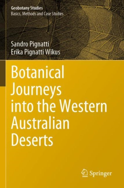 Book cover of: Botanical Journeys into the Western Australian Deserts. By: Sandro Pignatti