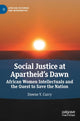 Book cover of: Social Justice at Apartheid’s Dawn. By: Dawne Yvette Curry