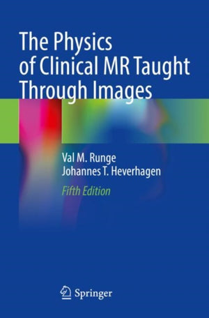 Physics of Clinical MR Taught Through Images