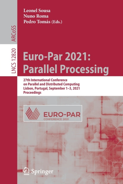 Book cover of: Euro-Par 2021: Parallel Processing. By: Leonel Sousa