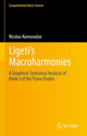 Book cover of: Ligeti’s Macroharmonies. By: Nicolas Namoradze