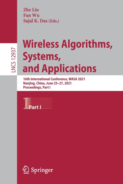Book cover of: Wireless Algorithms, Systems, and Applications. By: Zhe Liu