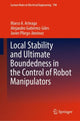 Book cover of: Local Stability and Ultimate Boundedness in the Control of Robot Manipulators. By: Marco A. Arteaga Pérez