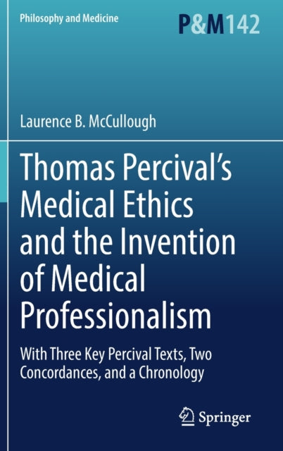 Thomas Percival’s Medical Ethics and the Invention of Medical Professionalism