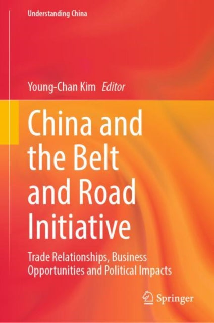 Book cover of: China and the Belt and Road Initiative. By: Young-Chan Kim