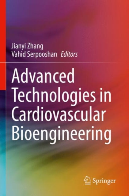 Book cover of: Advanced Technologies in Cardiovascular Bioengineering. By: Jianyi Zhang