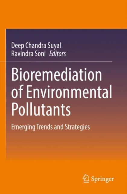 Book cover of: Bioremediation of Environmental Pollutants. By: Deep Chandra Suyal