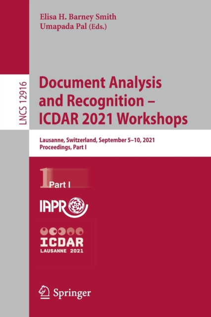 Book cover of: Document Analysis and Recognition – ICDAR 2021 Workshops. By: Elisa H. Barney Smith