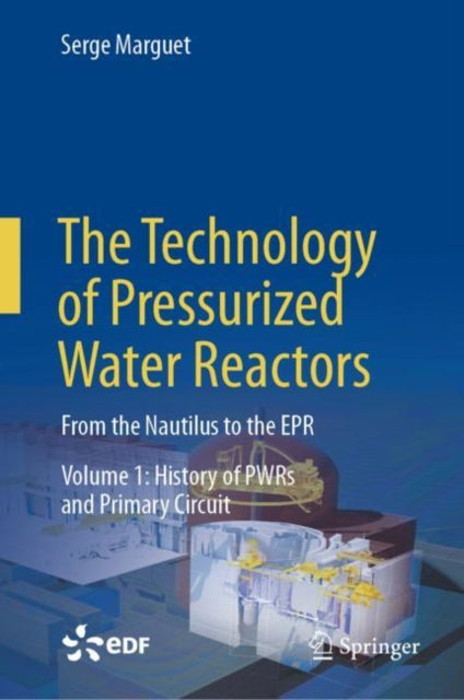 Book cover of: Technology of Pressurized Water Reactors. By: Serge Marguet