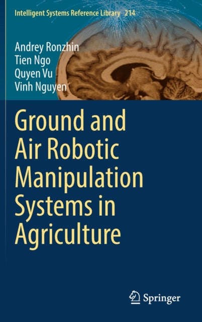 Book cover of: Ground and Air Robotic Manipulation Systems in Agriculture. By: Andrey Ronzhin