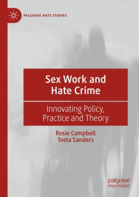Book cover of: Sex Work and Hate Crime. By: Rosie Campbell