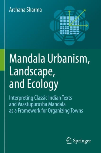 Book cover of: Mandala Urbanism, Landscape, and Ecology. By: Archana Sharma