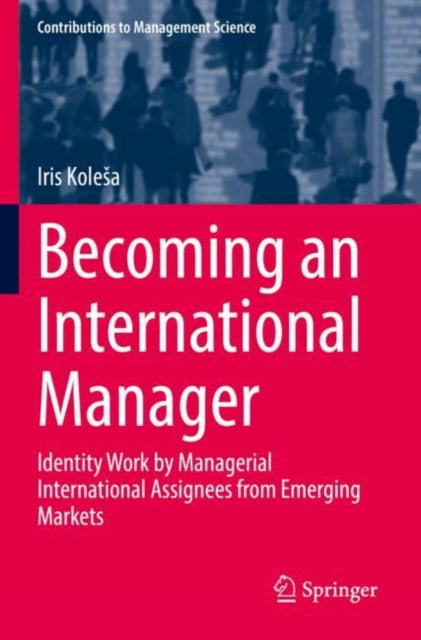 Book cover of: Becoming an International Manager. By: Iris Kolesa
