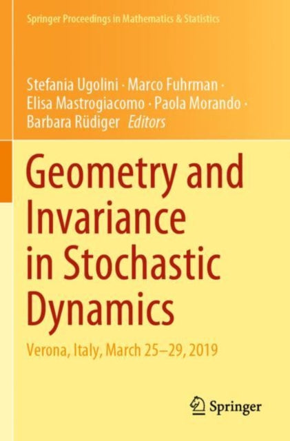 Book cover of: Geometry and Invariance in Stochastic Dynamics. By: Stefania Ugolini