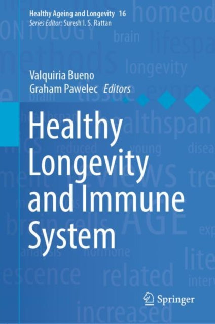 Book cover of: Healthy Longevity and Immune System. By: Valquiria Bueno