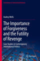 Book cover of: Importance of Forgiveness and the Futility of Revenge. By: Audrey Wells