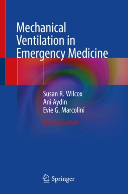Book cover of: Mechanical Ventilation in Emergency Medicine. By: Susan R. Wilcox