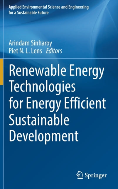 Book cover of: Renewable Energy Technologies for Energy Efficient Sustainable Development. By: Arindam Sinharoy