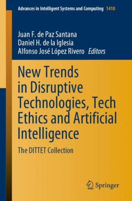 Book cover of: New Trends in Disruptive Technologies, Tech Ethics and Artificial Intelligence. By: Juan F. de Paz Santana