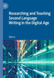 Book cover of: Researching and Teaching Second Language Writing in the Digital Age. By: Mimi Li