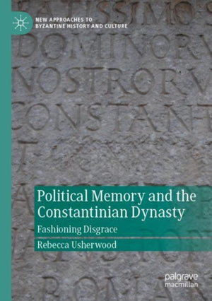 Political Memory and the Constantinian Dynasty