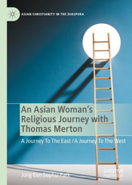 Book cover of: Asian Woman's Religious Journey with Thomas Merton. By: Jung Eun Sophia Park