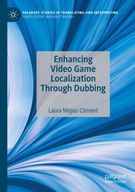 Book cover of: Enhancing Video Game Localization Through Dubbing. By: Laura Mejías-Climent