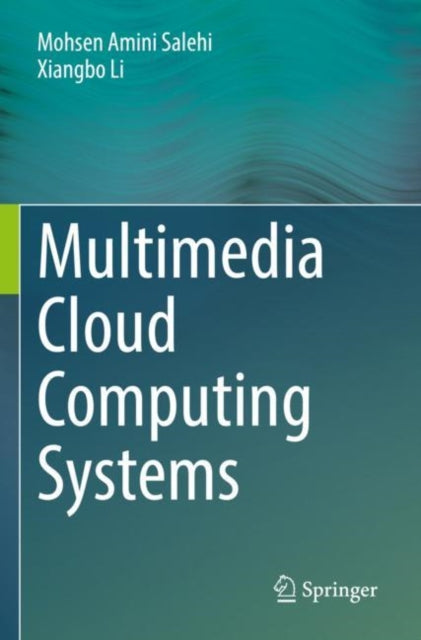 Book cover of: Multimedia Cloud Computing Systems. By: Mohsen Amini Salehi