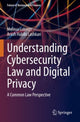 Book cover of: Understanding Cybersecurity Law and Digital Privacy. By: Arash Habibi Lashkari