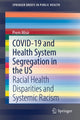 Book cover of: COVID-19 and Health System Segregation in the US. By: Prem Misir