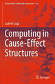 Book cover of: Computing in Cause-Effect Structures. By: Ludwik Czaja