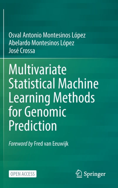 Book cover of: Multivariate Statistical Machine Learning Methods for Genomic Prediction. By: Osval Antonio Montesinos Lopez