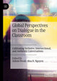 Book cover of: Global Perspectives on Dialogue in the Classroom. By: Ashmi Desai