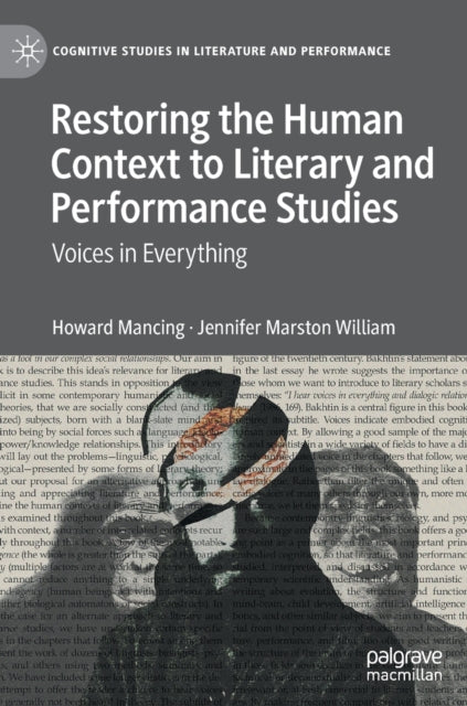 Book cover of: Restoring the Human Context to Literary and Performance Studies. By: Jennifer Marston William