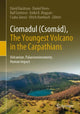 Book cover of: Ciomadul (Csomad), The Youngest Volcano in the Carpathians. By: Dávid Karátson
