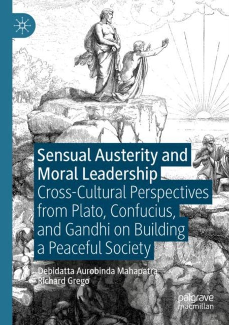 Book cover of: Sensual Austerity and Moral Leadership. By: Debidatta Aurobinda Mahapatra
