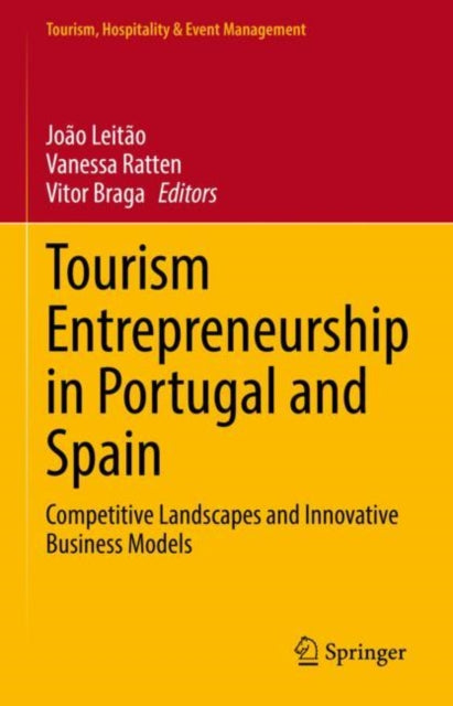 Book cover of: Tourism Entrepreneurship in Portugal and Spain. By: João Leitão