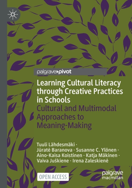 Book cover of: Learning Cultural Literacy through Creative Practices in Schools. By: Tuuli Lähdesmäki