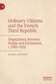 Book cover of: Ordinary Citizens and the French Third Republic. By: Karen Lauwers