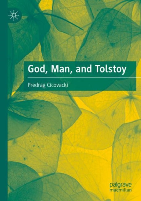 Book cover of: God, Man, and Tolstoy. By: Predrag Cicovacki