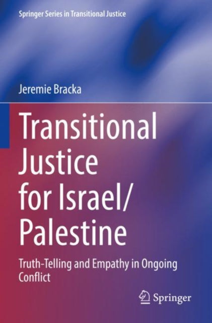 Book cover of: Transitional Justice for Israel/Palestine. By: Jeremie Bracka