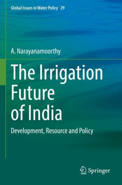 Book cover of: Irrigation Future of India. By: A. Narayanamoorthy
