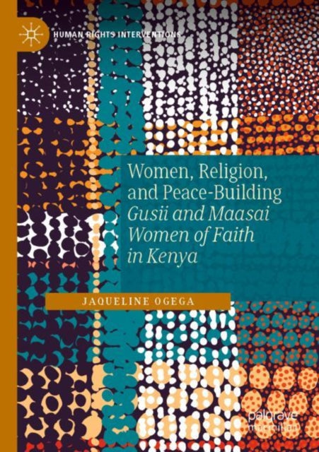 Book cover of: Women, Religion, and Peace-Building. By: Jaqueline Ogega